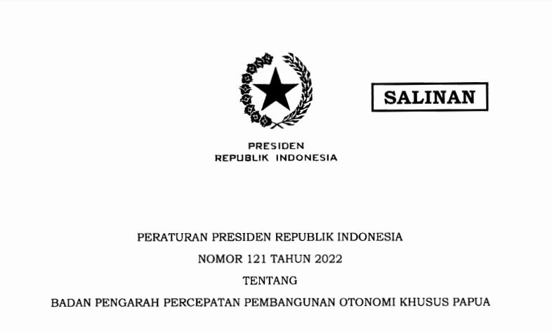 Presiden RI Joko Widodo (Jokowi) mengeluarkan Peraturan Presiden Republik Indonesia (Perpres) Nomor 121 Tahun 2022 tentang Badan Pengarah Percepatan Pembangunan Otonomi Khusus Papua Peraturan yang dapat diakses pada laman JDIH Sekretariat Kabinet tersebut ditetapkan di Jakarta tanggal 21 Oktober 2022